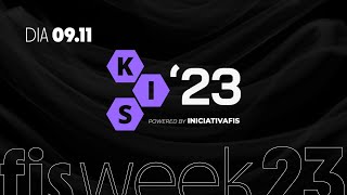 #KIS23 - Dia 09/11 - #FISWeek23