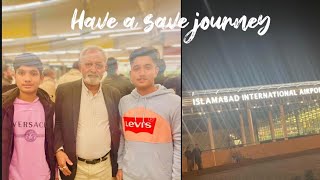 Have a save journey baba g|Back to France🇫🇷.  | Islamabad international airport /mirza ayan