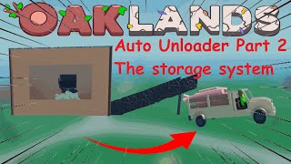 Roblox Oaklands II Auto Unloader Part 2 / The storage and loading system