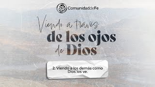 Viendo a los demás como Dios los ve.