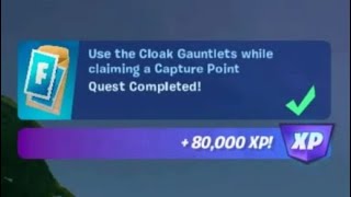 Use The Cloak Gauntlets While Claiming a Capture Point (1) - Fortnite Quests