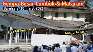 BARU SAJA Gempa besar Lombok & Mataram Hari Ini 30 Maret 2023, Warga Heboh Panik !