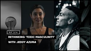 Rethinking 'Toxic Masculinity' with Jeddy Azuma