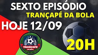 TRANÇAPÉ DA BOLA // TB SPORT - Episódio 06