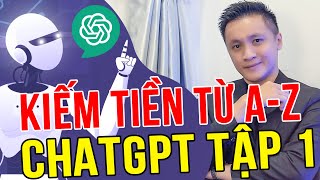 Hướng Dẫn Cách Kiếm Tiền Bằng OpenAI ChatGPT Cho Người Mới | Tập 1 | Hồ Mạnh Thắng