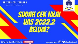 TUTORIAL CEK NILAI UAS UT 2022.2