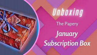 Unboxing The Papery Stationery Subscription Box January 2023