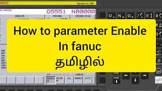 How to parameter write Enable in fanuc system.. explain in tamil