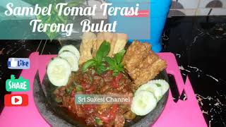 " Sambel Tomat Terasi Terong Bulat "