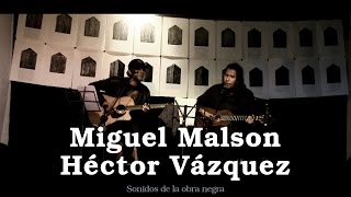 Sonidos de la obra negra. Hector Vázquez y Miguel Malson.