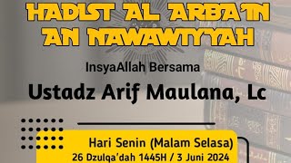 Kajian Kitab Hadist Al Arba'in An Nawawty'yah bersama Ustadz Arif Maulana, Lc