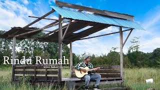 Rindu Rumah - Wizz Baker (Cover)