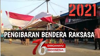 PENGIBARAN BENDERA RAKSASA 2021- Jl Nt street tamantirto kasihan bantul yogyakarta #kampungindonesia