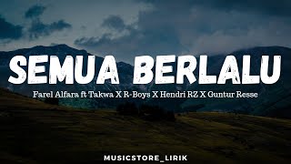 Semua berlalu - Farel Alfara Ft Takwa X R-Boyz X Hendri RZ X Guntur Resse (Lyrics)