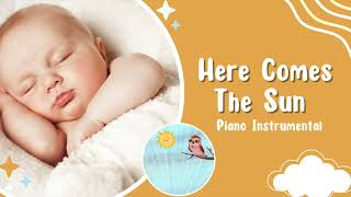 Here Comes The Sun - Piano Lullaby for Bedtime (The Beatles Cover)