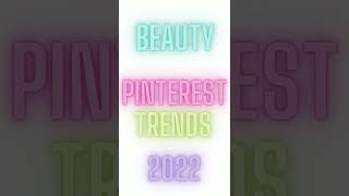 Pinterest Trends 2022 Beauty