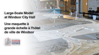 Large-Scale Model at Windsor City Hall | Une maquette à grande échelle à l'hôtel de ville de Windsor