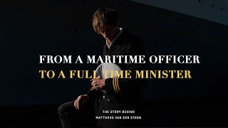 From a Maritime Officer to a Full Time Minister - Evangelist Mattheus van der Steen