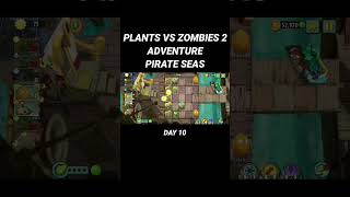 PLANTS VS ZOMBIES 2 ADVENTURE PIRATE SEAS DAY 10 #plantsvszombies2 #gameandroid #game #gameoffline