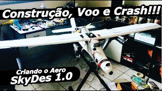 (SkyDes 1.0) - Construção, Voo e Crash!!!