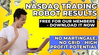 FREE Trading Robot for Nasdaq - no martingale, no grid, high profit potential