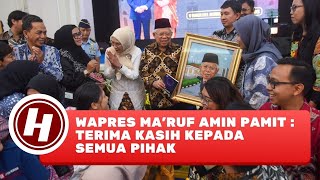 Ma'ruf Amin Pamit Jelang Purna Tugas Sebagai Wapres