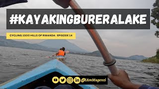 Cycling in a 1000 Hills of Rwanda | Episode 14 | Burera District Kayak Tour - #TwendeBureraLake | 4K