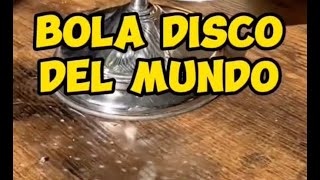 HOY HACEMOS UNA BOLA DISCO DEL MUNDO