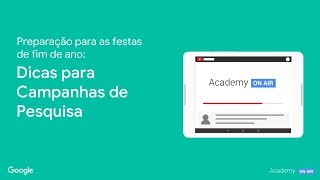 Academy on Air: Preparação para as festas de fim de ano: Dicas para Campanhas de Pesquisa (19.11.18)