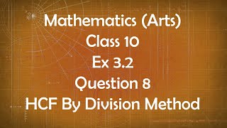 Class 10th General Maths Arts Group Ex 3.2 Question 8 HCF by Division Method