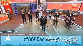 Cachureos - Congelao Versión Marcelo y Tommy Rey en TVN (18/04/2023)