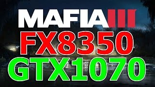 Mafia 3 Gameplay | FX8350 + GTX1070