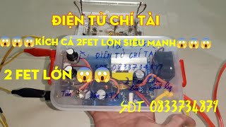 TEST trả máy kích cá 2 FET LỚN cho anh PHI ở BẾN TRE | ĐIỆN TỬ CHÍ TÀI