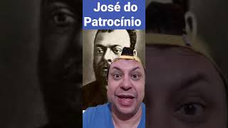 JOSÉ DO PATROCÍNIO #shortsvideo #shorts #short #shortvideo #abolição #escravidão #historiadobrasil