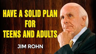 JIM ROHN MOTIVATION - A Solid Plan For Teens and Adults