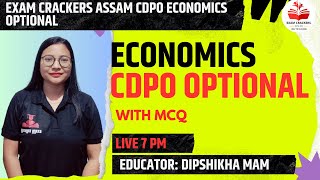 Economics Optional| APSC CDPO Optional| Exam Crackers Assam| Live 7PM