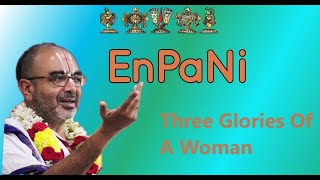 Three Glories Of A Woman  Sri Velukudi Swamy Upansayam