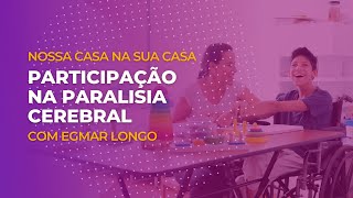 Egmar Longo: Participação na Paralisia Cerebral