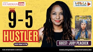 9 - 5 HUSTLER EPISODE 6: JUBY PEACOCK