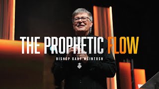 THE PROPHETIC FLOW || BISHOP GARY MCINTOSH