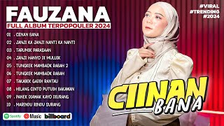 FAUZANA FULL ALBUM - CIINAN BANA | LAGU MINANG FAUZANA TERBARU 2024