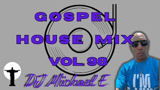 Gospel House Mix Vol  98