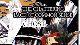 The Chattering Lack of Common Sense [GHOST] Band Cover