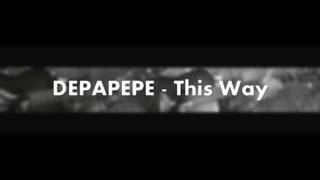 DEPAPEPE - This Way ( Cover)