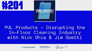 Episode 201: Pul Products - Disrupting the In-Floor Cleaning Industry with Nick Ghiz & Jim Goettl