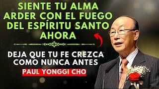 DAVID PAUL YONGGI CHO: ¡DEJA QUE TU ALMA SE LLENE DE LA PRESENCIA DE DIOS EN CADA PALABRA!