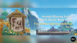 [Genshin Impact] Arataki Blazing Armor Beetle Battle Boot Camp Part 1