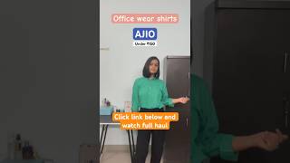 Formal shirts @ ₹150 Ajio Haul #ajiohaul #formalshirt #officewearforwomen #youtubeshorts #shortsfeed