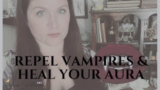 Repel Vampires | Heal & Strengthen Your Aura