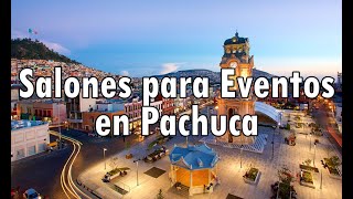 Salones para Eventos en Pachuca